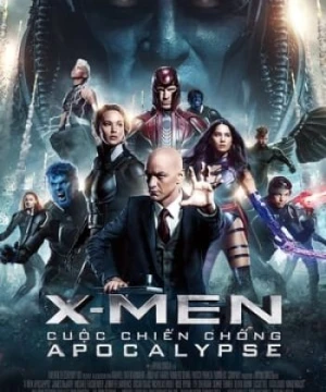 Dị Nhân: Cuộc Chiến Chống Apocalypse - X-Men: Apocalypse