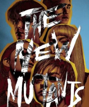 Dị Nhân Thế Hệ Mới - The New Mutants