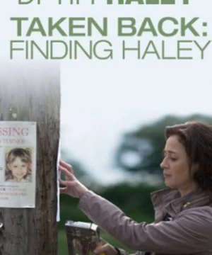 Đi Tìm Haley - Taken Back: Finding Haley