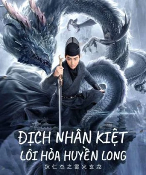 Địch Nhân Kiệt: Lôi Hỏa Huyền Long - DETECTIVE DEE AND THE DRAGON OF FIRE