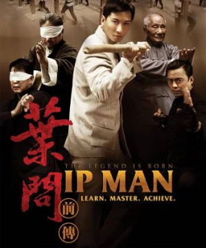 Diệp Vấn Tiền Truyện - The Legend Is Born: Ip Man