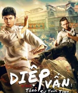 Diệp Vấn: Tông Sư Thức Tỉnh - Ip Man: The Awakening Master