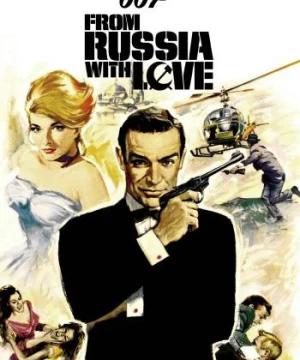 Điệp Viên 007: Tình Yêu Đến Từ Nước Nga - From Russia with Love