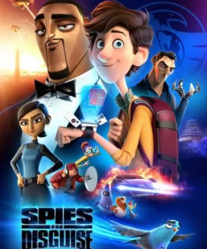 Điệp Viên Ẩn Danh - Spies in Disguise