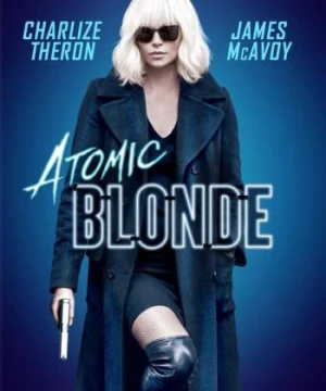 Điệp viên báo thù - Atomic Blonde