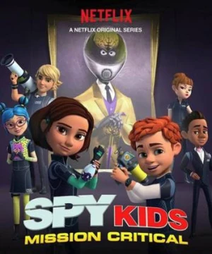 Điệp viên nhí: Nhiệm vụ tối mật (Phần 1) Spy Kids: Mission Critical (Season 1)