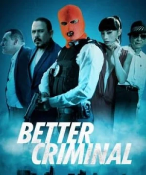 Điệp Vụ Chống Băng Đảng - Better Criminal