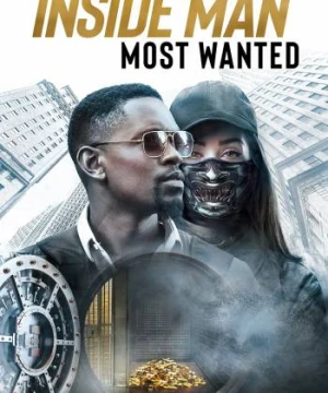 Điệp Vụ Kép: Truy Nã Tới Cùng - Inside Man: Most Wanted