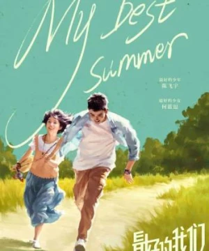 Điều Tuyệt Vời Nhất Của Chúng Ta (Bản Điện Ảnh) - My Best Summer