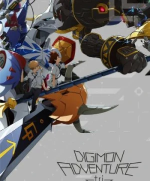 Digimon Adventure Tri. - Chương 1: Tái Ngộ - Digimon Adventure tri. 1: Saikai Digimon Adventure Tri. - Chapter 1: Reunion