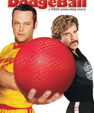 Đội Bóng Chọi Kỳ Tài - DodgeBall: A True Underdog Story