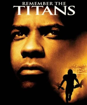 Đội Bóng Phi Thường  Remember the Titans