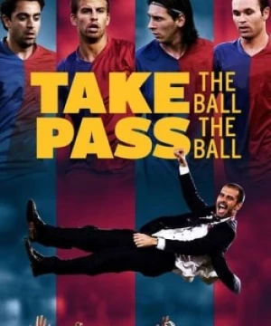 Đội Bóng Vĩ Đại - Take the Ball, Pass the Ball