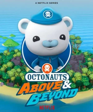 Đội cứu hộ biển khơi: Sứ mệnh trên cạn (Phần 1) - Octonauts: Above & Beyond (Season 1)