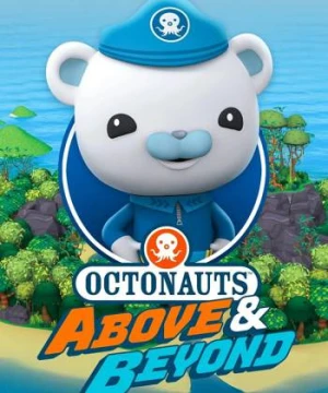 Đội cứu hộ biển khơi: Sứ mệnh trên cạn (Phần 2) - Octonauts: Above & Beyond (Season 2)