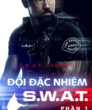 Đội Đặc Nhiệm SWAT (Phần 1) - S.W.A.T. (Season 1)