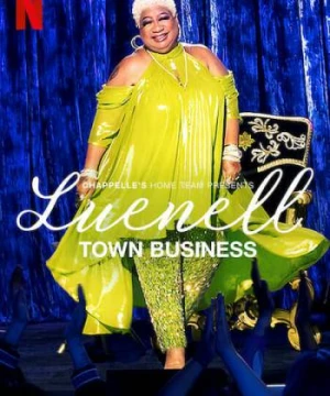 Đội nhà của Chappelle – Luenell: Thị trấn chúng tôi - Chappelle's Home Team - Luenell: Town Business