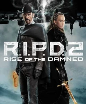 Đồn Cảnh Sát Ma 2 - R.I.P.D. 2: Rise of the Damned