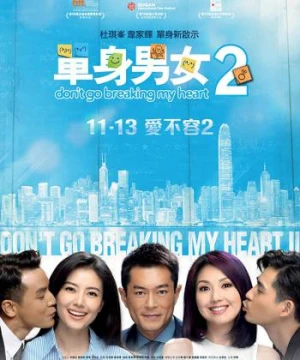 Đơn Thân Nam Nữ 2 - Don&#x27;t Go Breaking My Heart 2