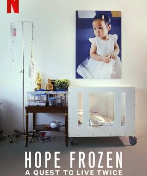 Đóng băng hy vọng: Cơ hội sống lần hai - Hope Frozen: A Quest to Live Twice