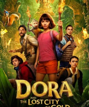 Dora và thành phố vàng mất tích - Dora and the Lost City of Gold