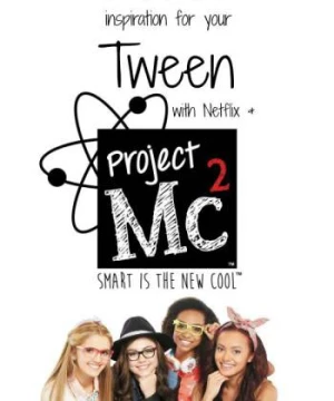 Dự án Mc2 (Phần 6) Project Mc2 (Season 6)