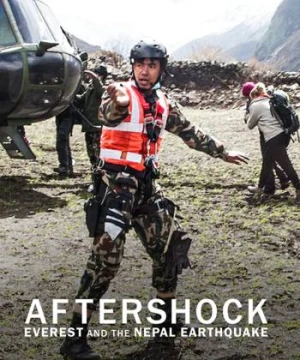 Dư Chấn: Everest Và Vụ Động Đất Tại Nepal Aftershock: Everest And The Nepal Earthquake