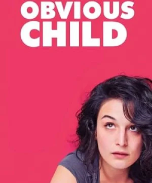 Đứa Con Hiển Nhiên - Obvious Child