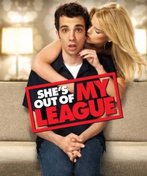 Đũa Mốc Chòi Mâm Son - She's Out of My League