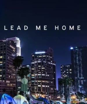 Đưa Tôi Về Nhà - Lead Me Home