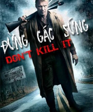 Đừng Gác Súng - Don't Kill It