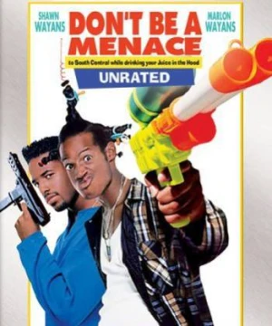 Đừng lấc cấc ở cái khu này - Don't Be a Menace to South Central While Drinking Your Juice in the Hood