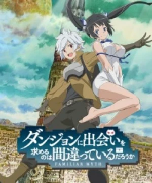 Dungeon ni Deai wo Motomeru no wa Machigatteiru Darou ka - Is It Wrong to Try to Pick Up Girls in a Dungeon?, DanMachi, Is It Wrong That I Want to Meet You in a Dungeon