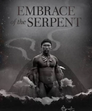 Embrace of the Serpent - Embrace of the Serpent