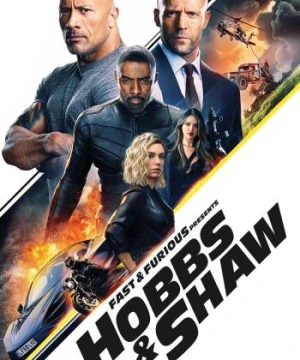 Fast &amp; Furious Presents: Hobbs &amp; Shaw - Fast & Furious Presents: Hobbs & Shaw