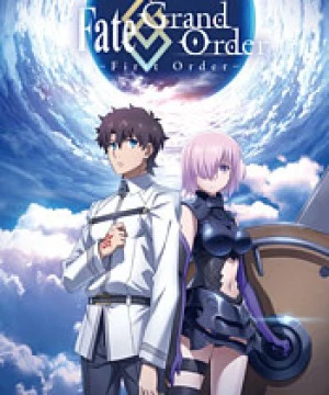 Fate/Grand Order: First Order - Fate/Grand Order -First Order-