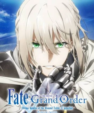 Fate/Grand Order: Thánh địa bàn tròn Camelot: Tiền truyện: Wandering; Agateram - Fate/Grand Order -神聖円卓領域キャメロット- 前編 Wandering; Agateram