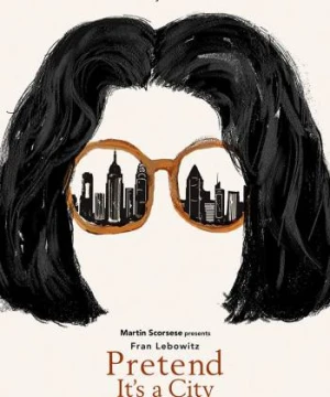 Fran Lebowitz: Giả như nó là thành phố - Pretend It’s a City