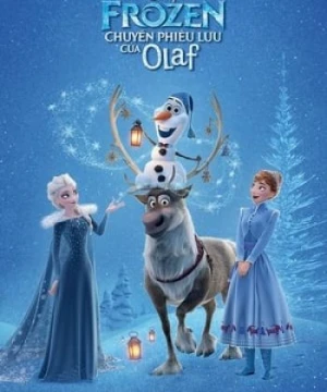 Frozen: Chuyến Phiêu Lưu Của Olaf - Olaf's Frozen Adventure