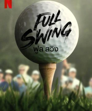 Full Swing: Những tay golf chuyên nghiệp - Full Swing