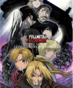 Fullmetal Alchemist: The Conqueror of Shamballa - Fullmetal Alchemist: The Movie - Conqueror of Shamballa, Gekijyouban Hagane no Renkinjutsushi - Shanbara wo Yuku Mono, Fullmetal Alchemist the Movie: Conqueror of Shamballa, FMA Movie