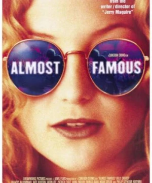 Gần Như Nổi Tiếng - Almost Famous