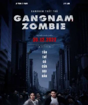 Gangnam Thất Thủ - Gangnam Zombie