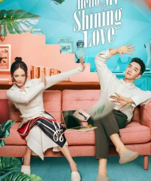 Gặp Em Cô Gái Rực Rỡ - Hello, My Shining Love