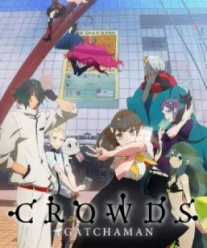 Gatchaman Crowds - 