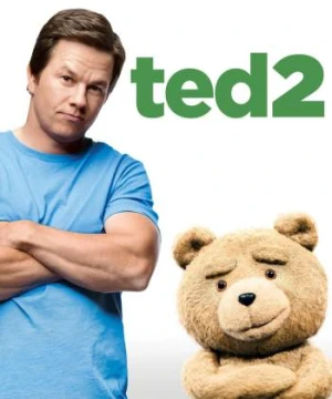 Gấu Bựa Ted 2 - Ted 2