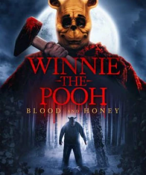 Gấu Pooh: Máu và Mật - Winnie the Pooh: Blood and Honey