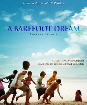 Giấc Mơ Chân Trần - A Barefoot Dream