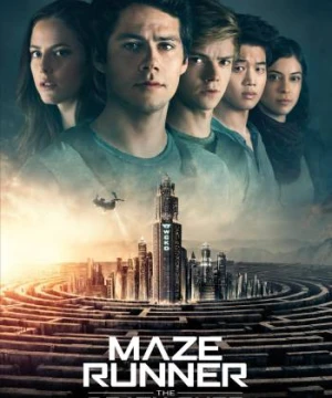 Giải Mã Mê Cung: Lối Thoát Tử Thần Maze Runner: The Death Cure