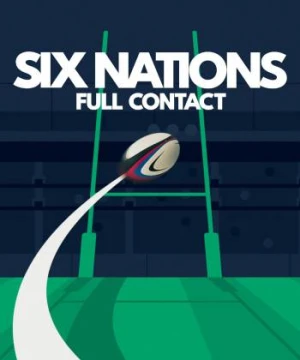 Giải vô địch Sáu Quốc gia: Cận cảnh Six Nations: Full Contact